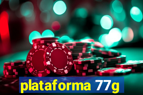 plataforma 77g
